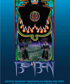 Bo and Bon: Ancient Shamanic Traditions of Siberia and Tibet of a Central Asian Buddha